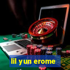 lil yun erome